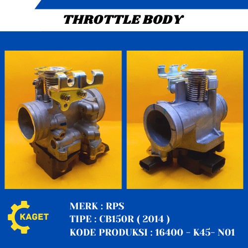 Throttle Body Assy Merk Rps Tipe CB150R 2014 ( 16400 - K45 - N01 )