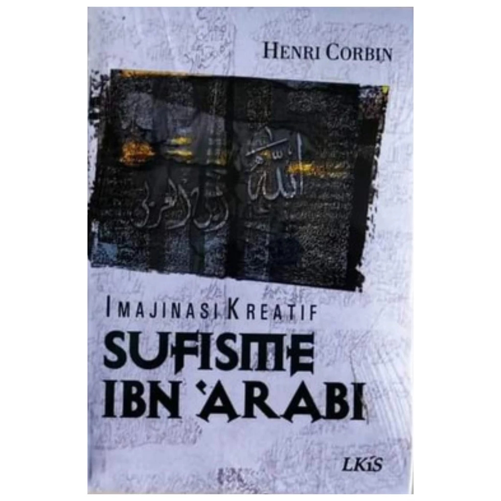 Imajinasi Kreatif Sufisme Ibn Arabi - Henri Corbin - NR