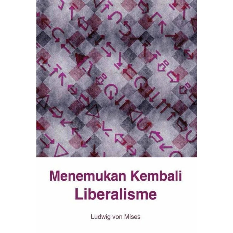 Menemukan Kembali Liberalisme - Ludwig Von Mises - NR