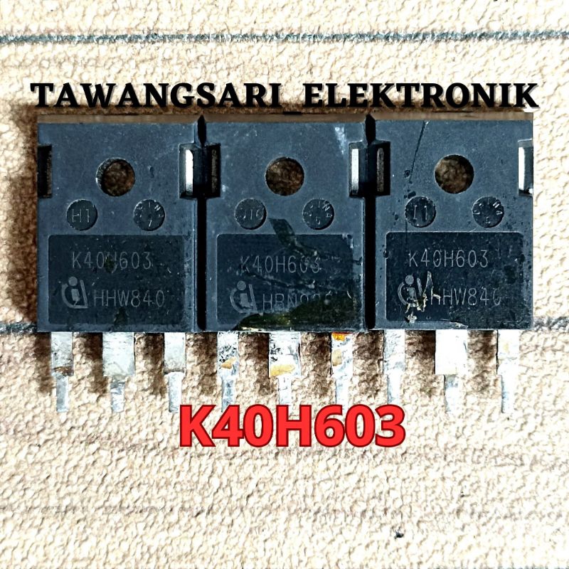 IGBT K40H603 ORIGINAL IGBT MOSFET K40H603 CABUTAN K 40H603