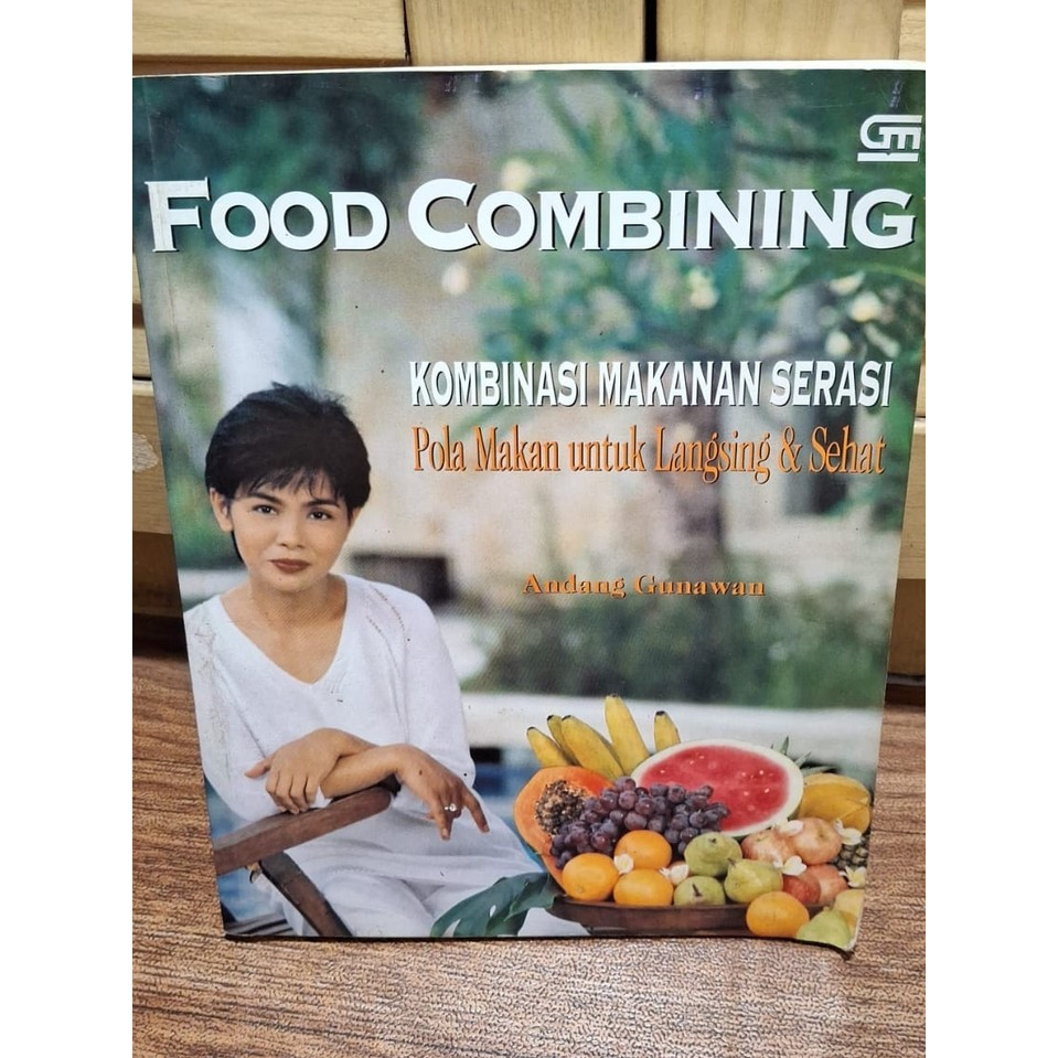 Food Combining: Kombinasi Makanan Serasi, Pola Makan untuk Langsing dan Sehat