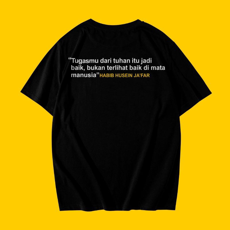 Baju Kaos Kata Kata Tugasmu Dari Tuhan itu Jadi Baik - Kaos Habib Jafar - Baju Dakwah Kata Kata Quot