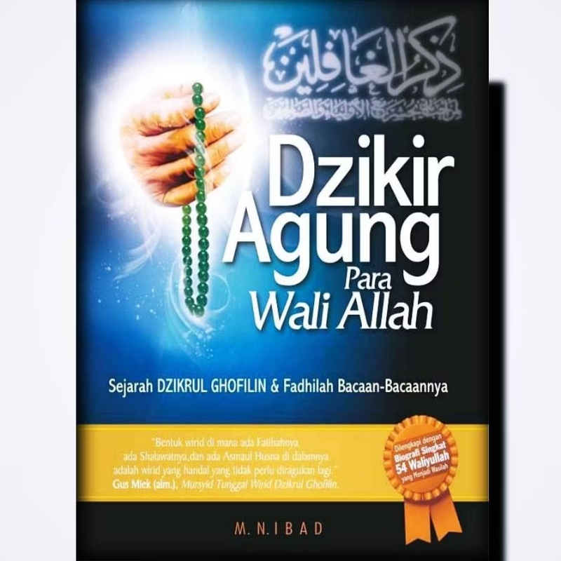 BUKU ORI Dzikir Agung Para Wali Allah: Sejarah Dzikrul Ghofilin dan Fadhilah Bacaannya LKiS