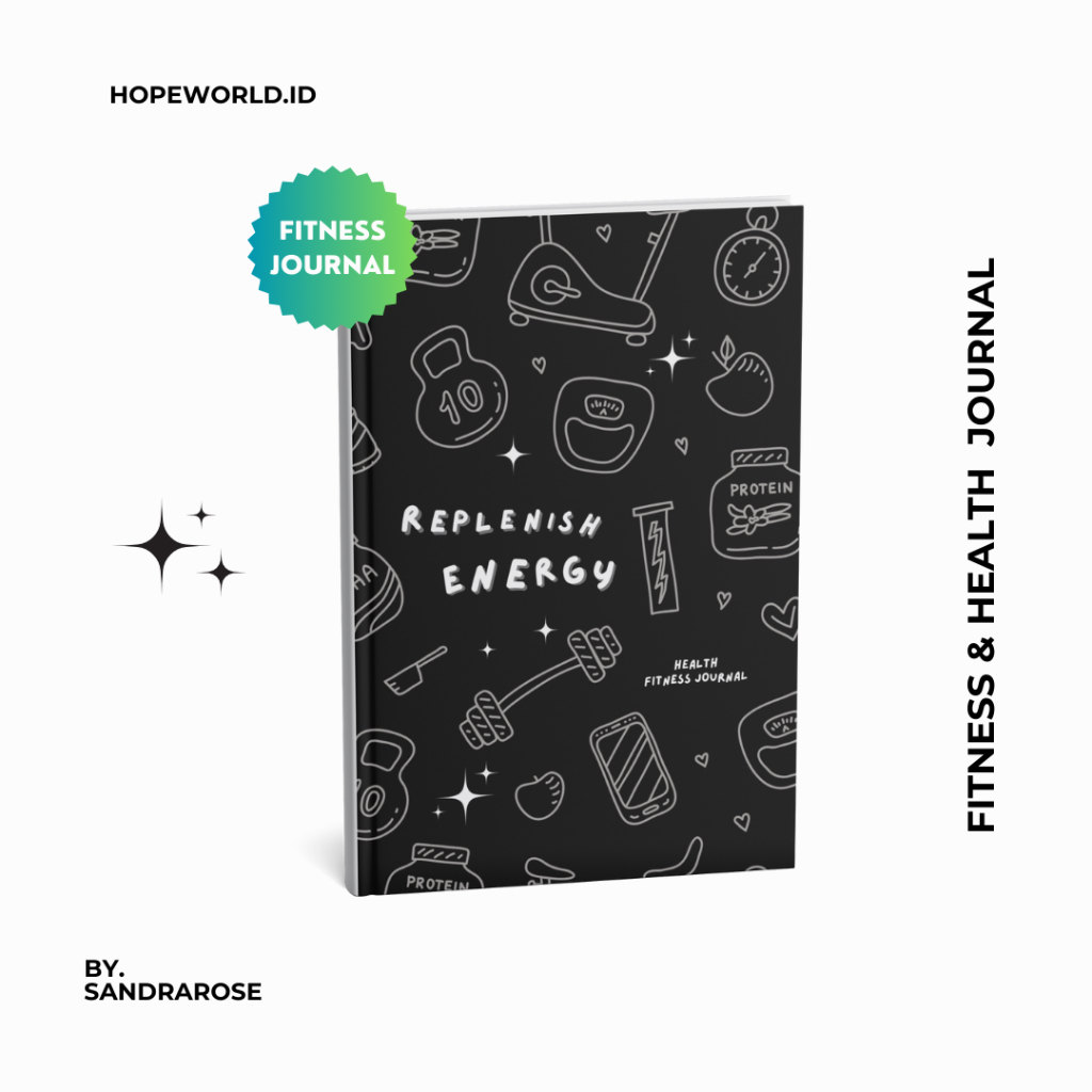 

Fitness & Health Journal - Replenish Energy by SANDRA ROSE Jurnal Kesehatan, Jurnal diet, Jurnal Olah Raga