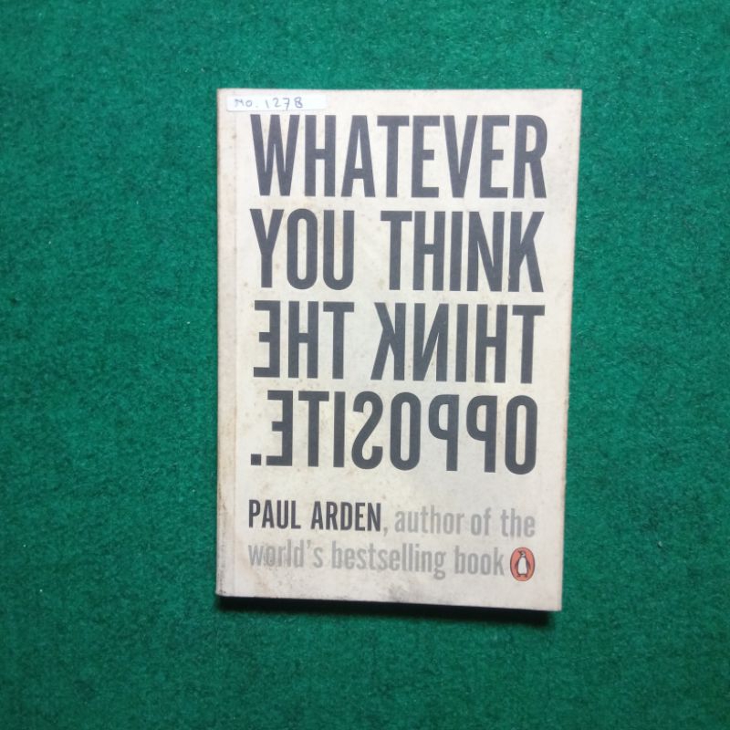 Whatever You Think, Think the Opposite - Paul Arden [Original, English]