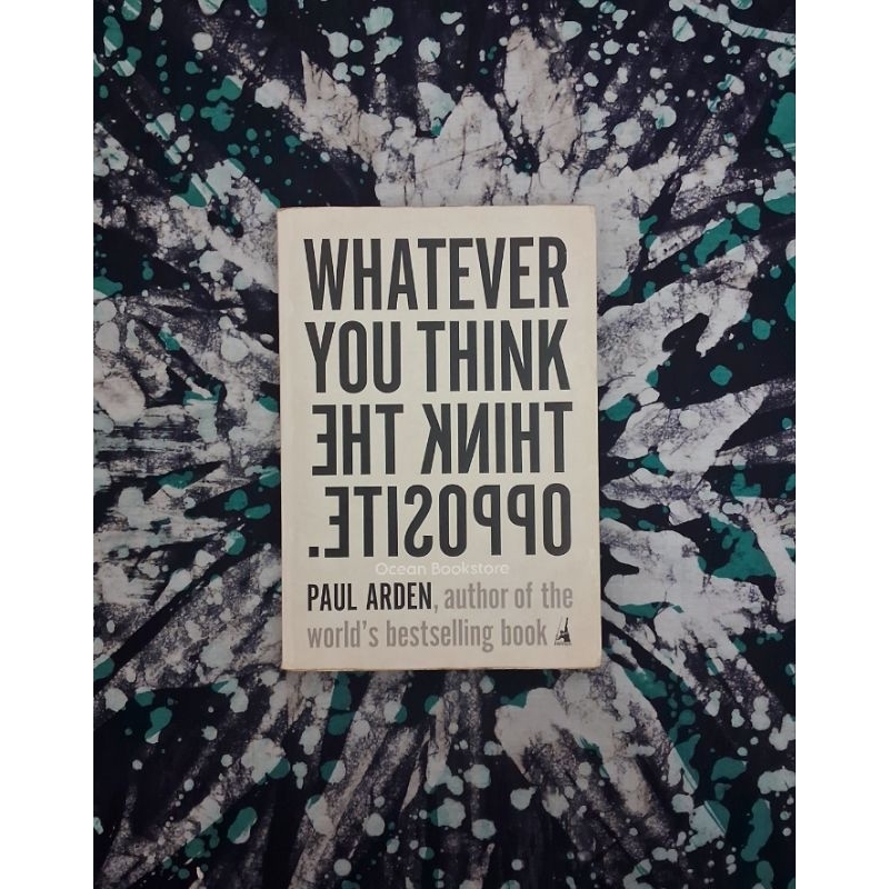 Whatever You Think, Think the Opposite - Paul Arden (English)