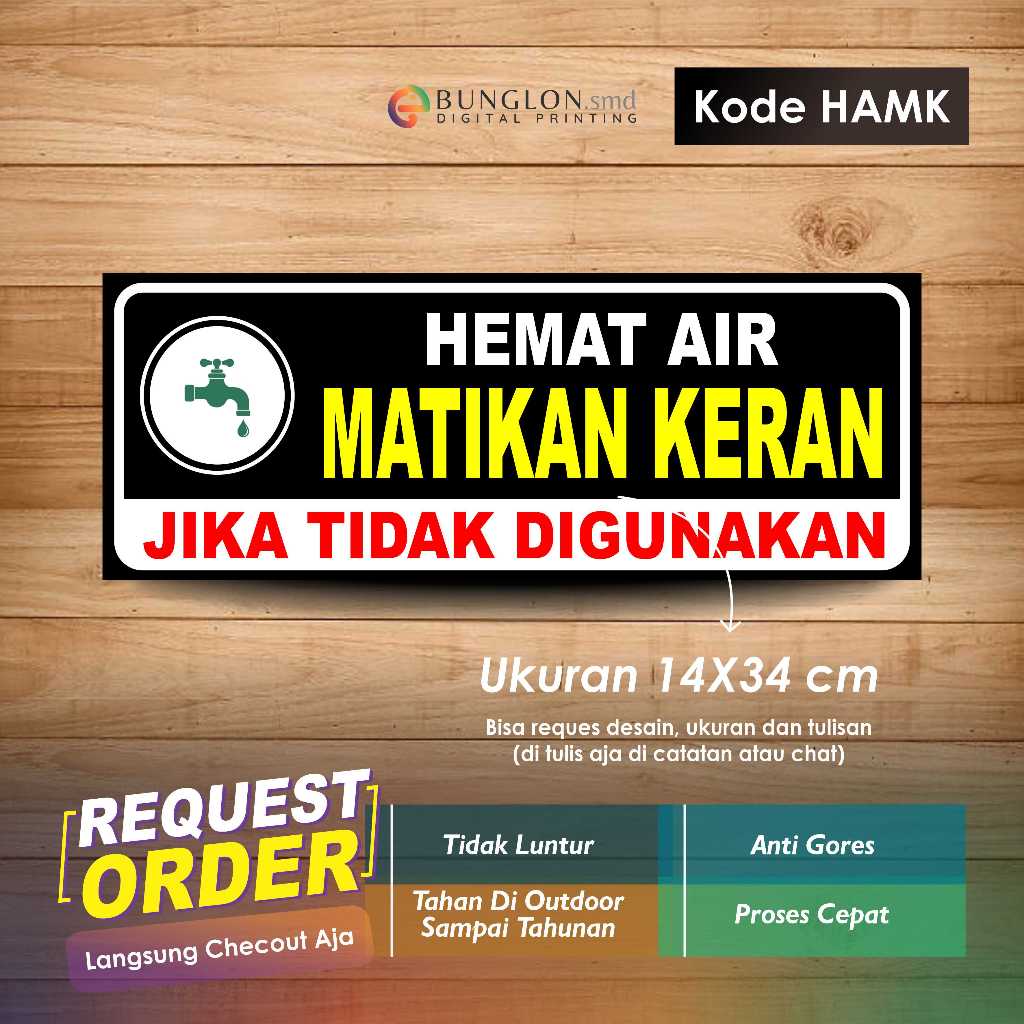

STIKER HEMAT AIR MATIKAN KERAN JIKA TIDAK DI GUNAKAN + LAMINASI KODE HAMK HITAM
