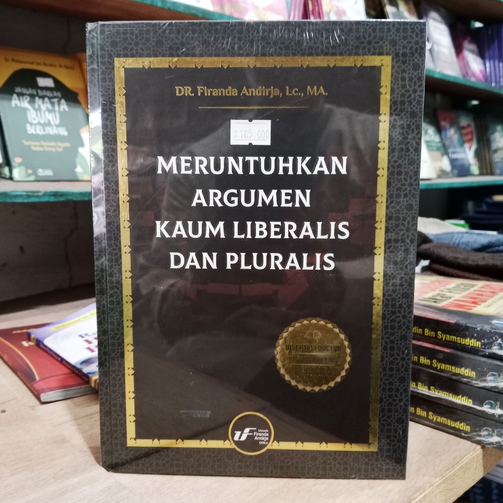 Buku Meruntuhkan Argumen Kaum Liberalis dan Pluralis (Ustadz Dr. Firanda Andirja, Lc. MA)
