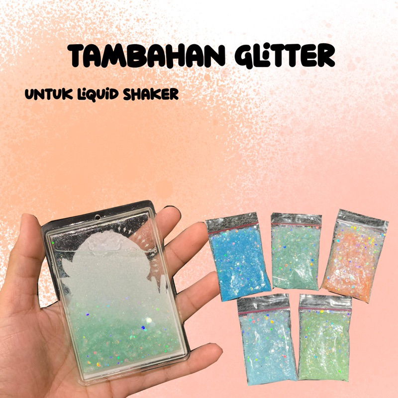

Tambahan Glitter untuk Liquid Shakert