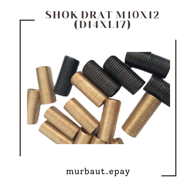 SHOK DRAT M10XM12 BESI DAN KUNINGAN (DALAM 14-LUAR 17) - 100 PCS