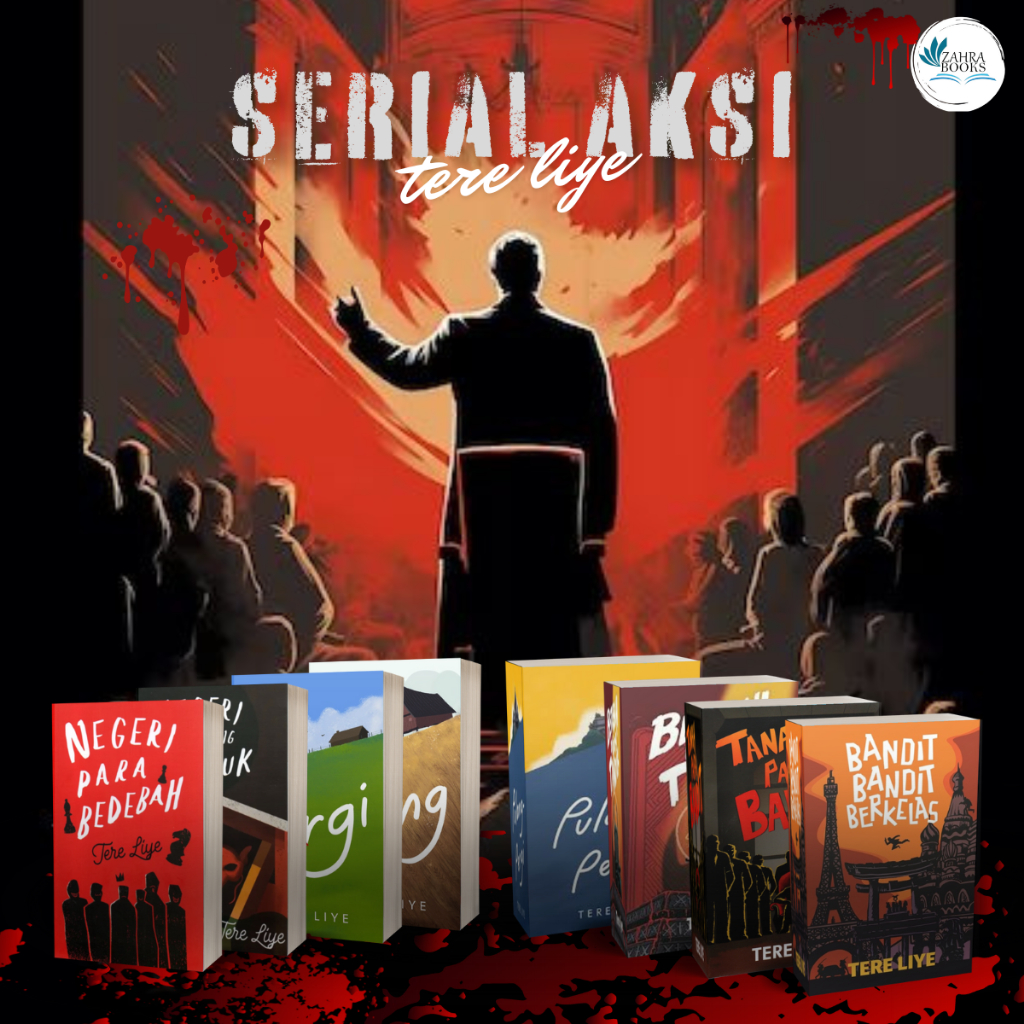 NOVEL SERI AKSI KARYA TERE LIYE; PULANG, PERGI, PULANG-PERGI, NEGERI PARA BEDEBAH, BEDEBAH DI UJUNG 
