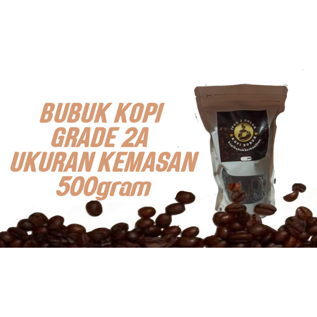 

Bubuk Kopi Grade 2A Ukuran Kemasan 500g