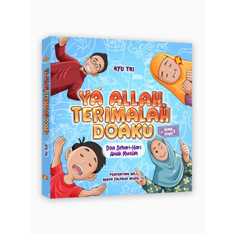 Ya Allah, Terimalah Doaku : Doa Sehari-hari Anak Muslim

