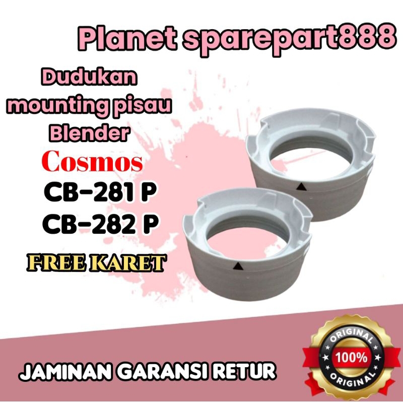 dudukan pisau mounting cosmos CB-281 P,CB-282 P .ORIGINAL Free karet blender