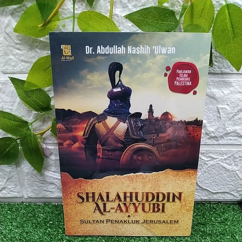 SHALAHUDDIN AL-AYYUBI BY DR. ABDULLAH NASHIH ULWAN