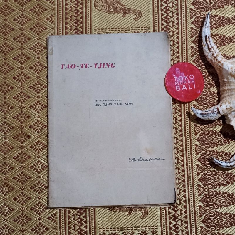 Buku Tao Te Tjing Kitab tentang Djalan dan Saktinja by Tjan Tjoe Som, buku Tao Te Ching Daodejing