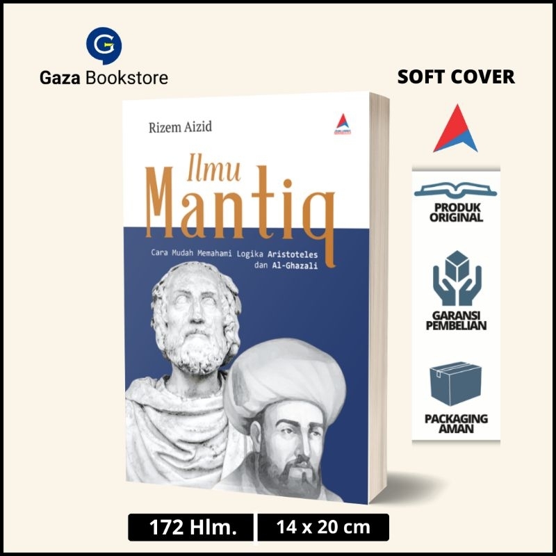 Ilmu Mantiq : Cara Mudah Memahami Logika Aristoteles dan Al-Ghazali l Rizem Aizid l AHI