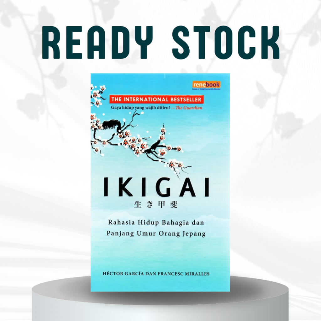 IKIGAI (RAHASIA HIDUP BAHAGIA DAN PANJANG UMUR ORANG JEPANG)