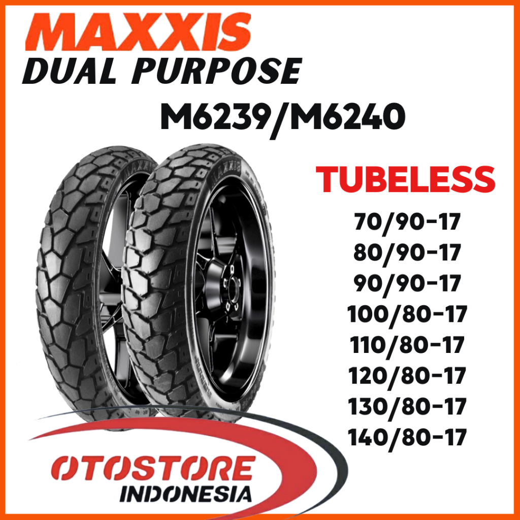 Ban Motor Maxxis M6239 M6240 Dual Purpose  On/Off Road 70/90 80/90 90/90 100/80 110/80 120/80 130/80