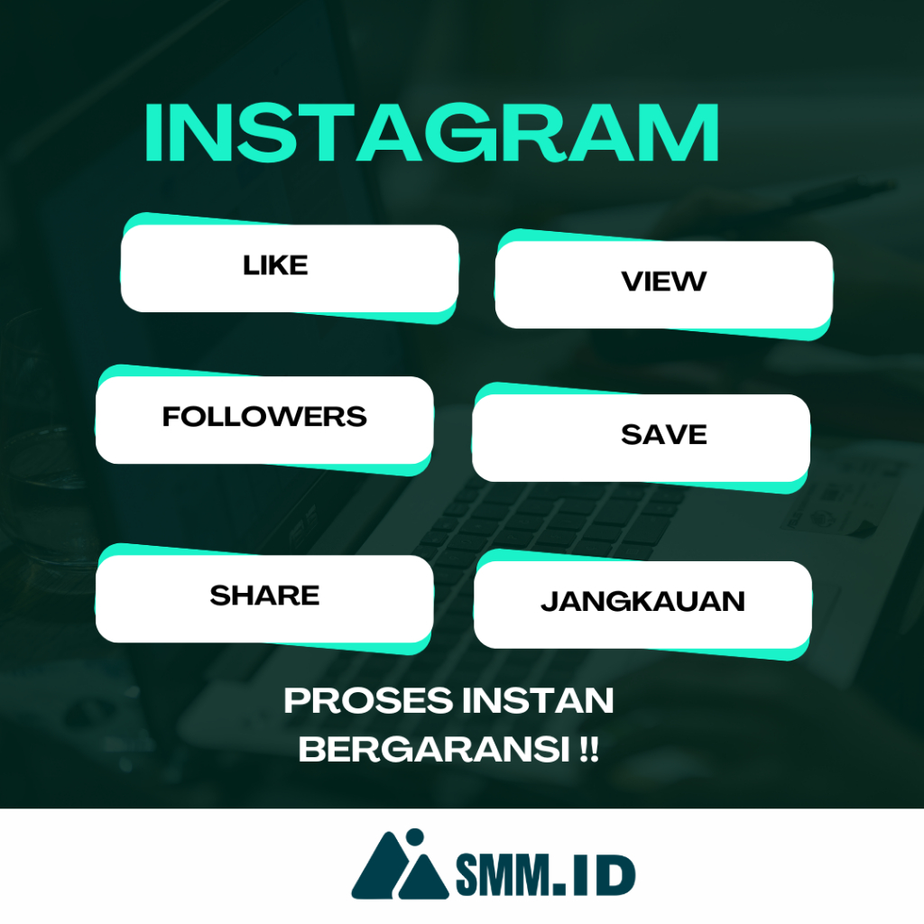 SMM.ID | LIKE INSTAGRAM VIEW INSTAGRAM CUSTOM KOMEN SAVE INSTAGRAM SHARE INSTAGRAM HIGH QUALITY INST