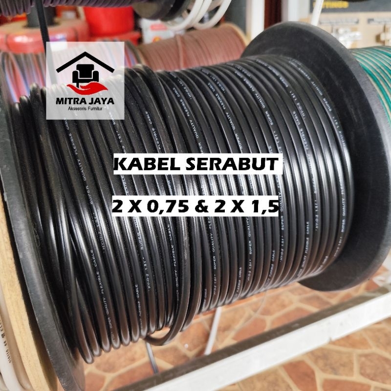 Kabel Listrik Serabut 2x0,75 2x1,5 Kabel Serabut 2x0,75 2,15 Kabel Listrik Hitam Serabut