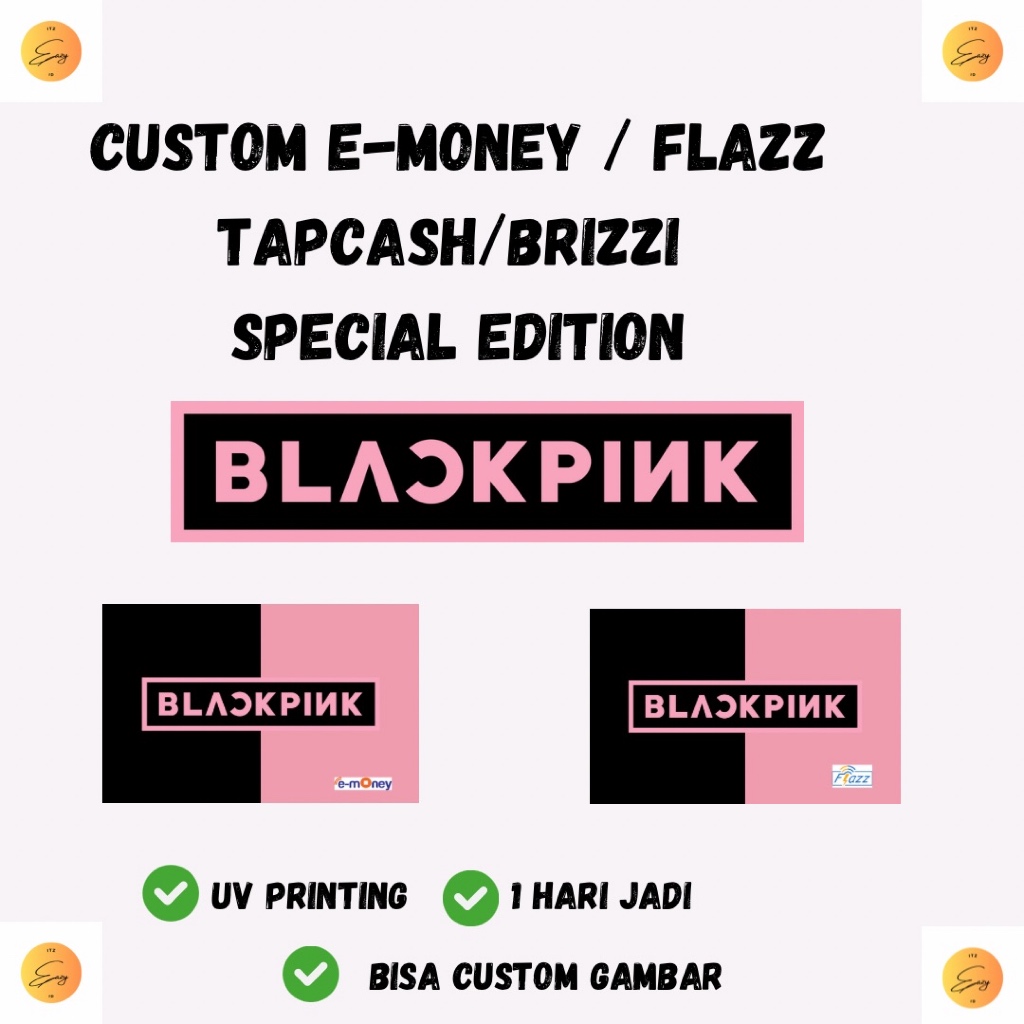 (BLACKPINK CARD) Custom Design Kartu E-Money Flazz Tapcash Brizzi Jadi Cepat Langsung Kirim EDISI BL