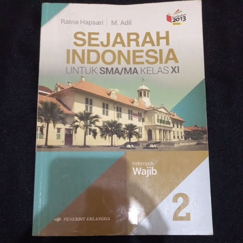 

Buku Paket Sejarah Indonesia Kelas 2 SMA / MAN (Kelas 11) I Erlangga I K13 I Buku Paket I Buku Sekolah I Buku preloved