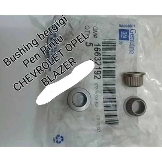 Bushing busing bus bush bos bosh Pen Engsel Pintu Model Gigi CHEVROLET OPEL BLAZER ORI GM ( 1pcs )