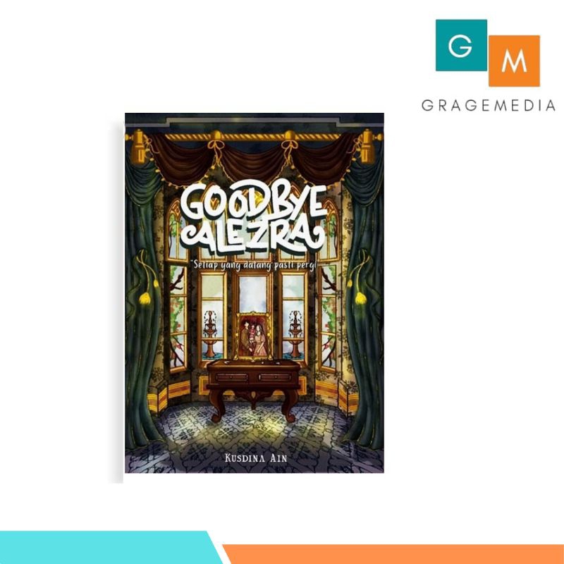 Novel Goodbye Alezra - Kusdina Ain - Rainbooks