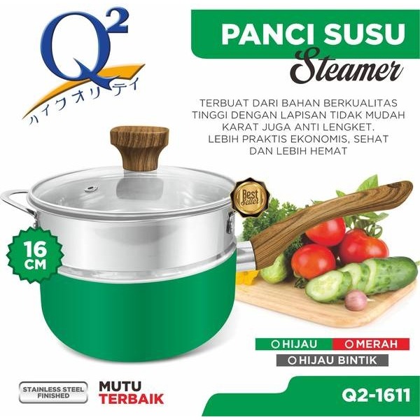 Q2 PANCI SUSU KUKUSAN Q2-1611 PANCI SAUCEPAN WITH STEAMER 16 CM
