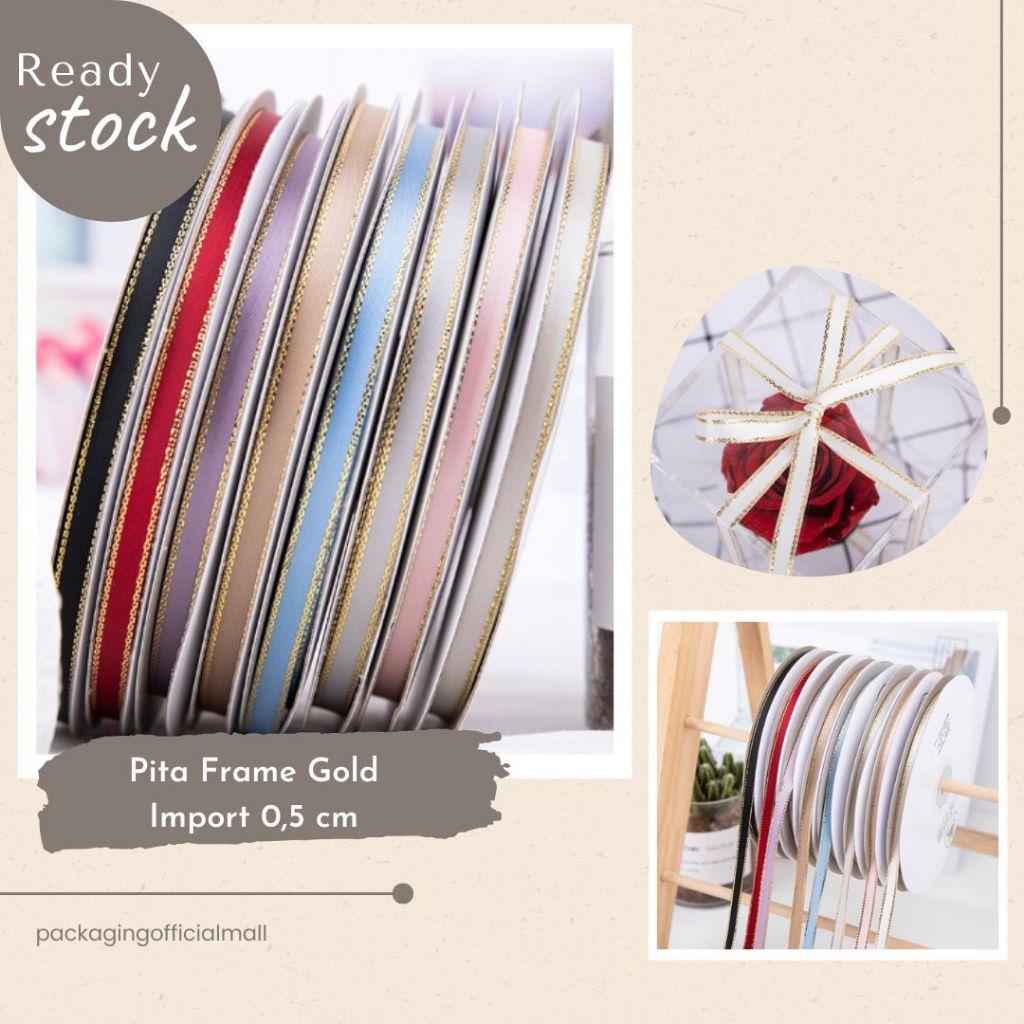 

PITA FRAME GOLD IMPORT 0.5 CM / PITA SATIN / PITA KADO / FLORIST SUPPLY