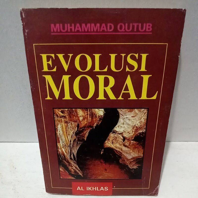 Buku Original MUHAMMAD QUTUB EVOLUSI MORAL - AL IKLAS