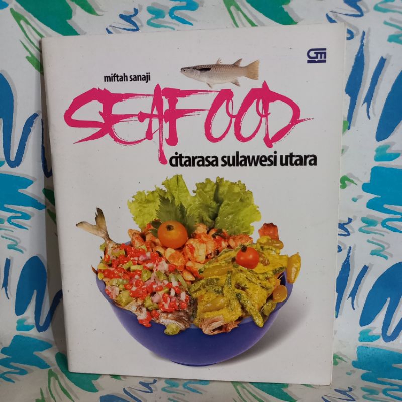original Buku Resep Seafood Citarasa Sulawesi Utara Miftah Sanaji cek foto dan deskripsi