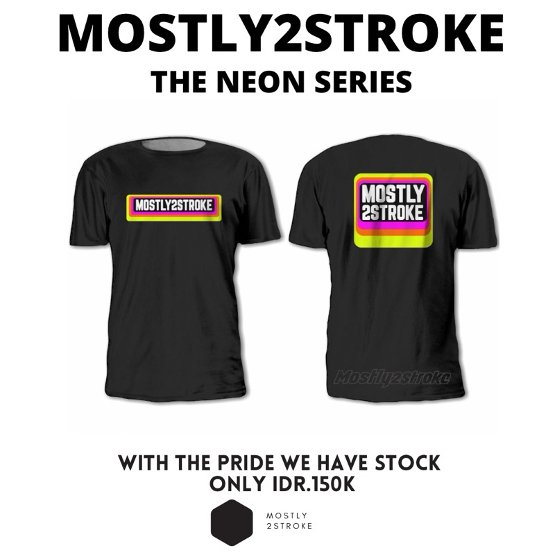 MOSTLY2STROKE THE NEON SERIES