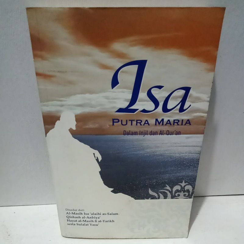 Buku Original ISA PUTRA MARIA DALAM INJIL DAN AL-QUR'AN