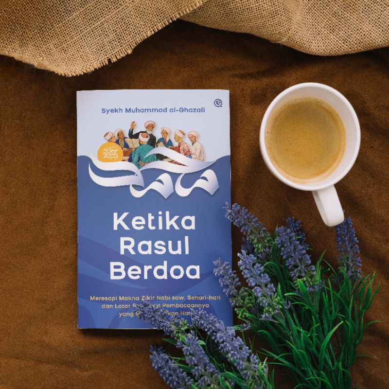 KETIKA RASUL BERDOA - Syekh Muhammad al-Ghazali