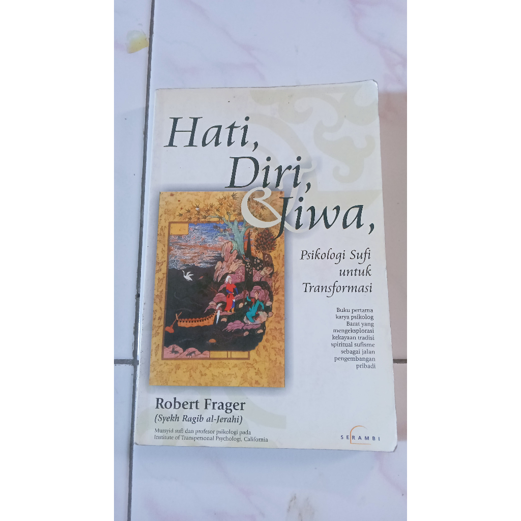 Hati, Diri, Jiwa, Psikologi Sufi untuk Transformasi - Robert Frager -