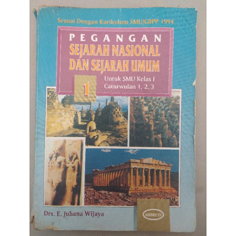 Buku Pegangan Sejarah Nasional dan Sejarah Umum untuk SMU Kelas 1 Caturwulan 1, 2, 3