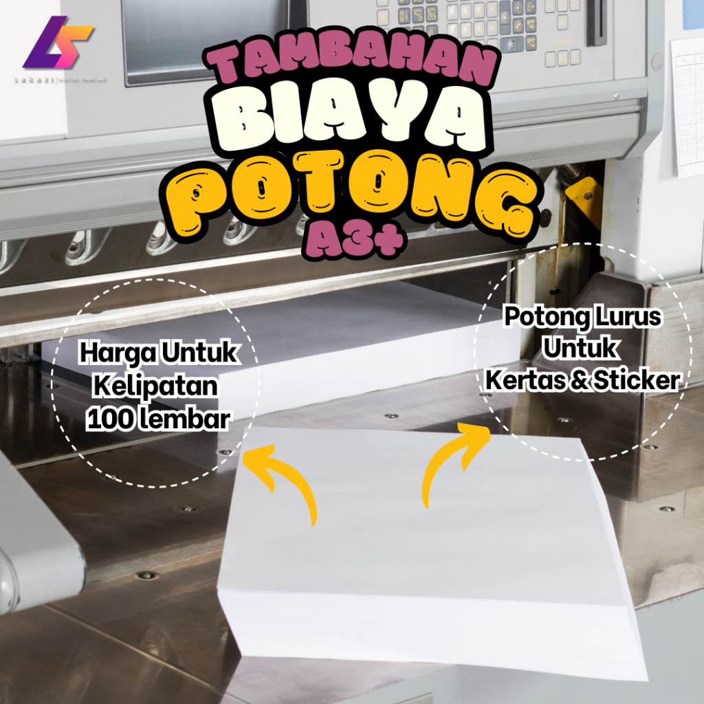 

Tambahan Biaya Potong Lurus Kertas/Sticker A3+