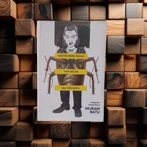 Buku Kartini Boru Regar Tahi Kecoa dan Walikota - Cerpen Muram Batu - Gading Terapibuku Original