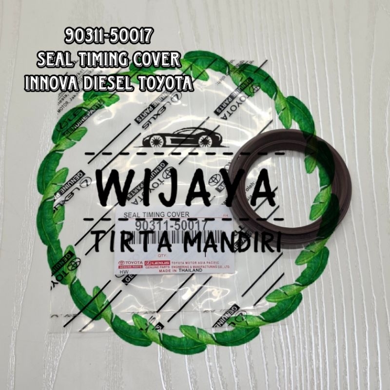 Seal timing Cover Innova Diesel 90311-50017 Toyota