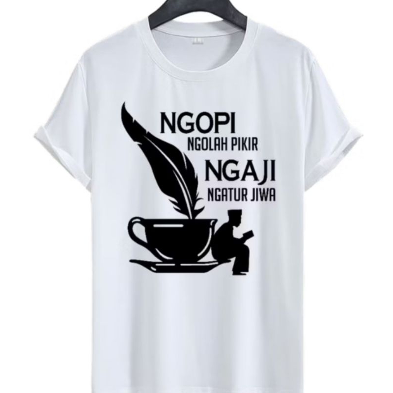 KAOS KATA2 KEREN VIRAL,NGOPI NGOLAH PIKIR NGAJI NGOLAH JIWA