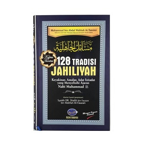 128 Tradisi Jahiliyah Media Tarbiyah