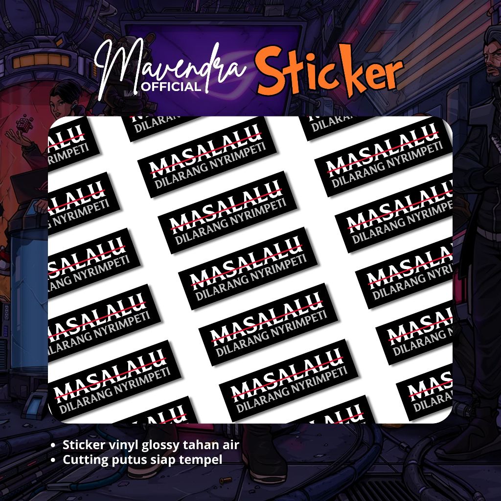 

Sticker Tahan Air Masalalu Dilarang Nyrimpeti Kualitas Baik