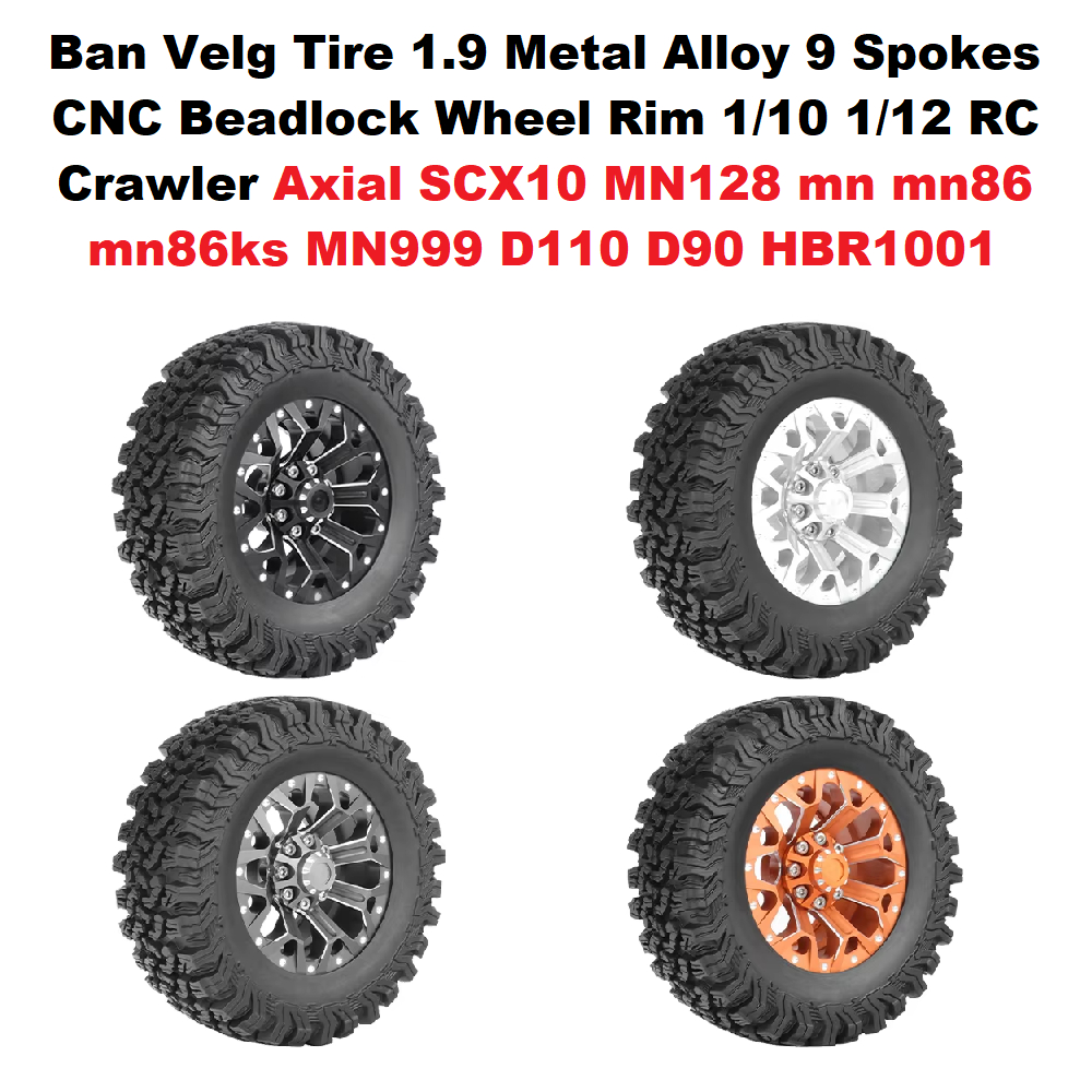 Ban Velg Tire 1.9 Metal Alloy 9 Spokes CNC Beadlock Wheel Rim 1/10 1/12 RC Crawler Axial SCX10 MN128