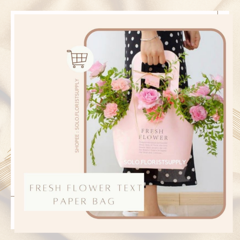 

FRESH FLOWER TEXT PAPER BAG tas kertas/paper bag import/tas kado/tas bunga/paperbag/flower bag
