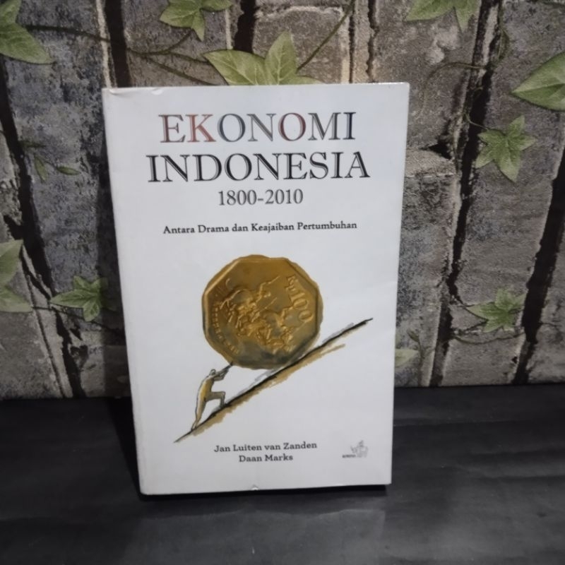 Ekonomi Indonesia 1800 ~ 2010 antara Drama dan Keajaiban Pertumbuhan