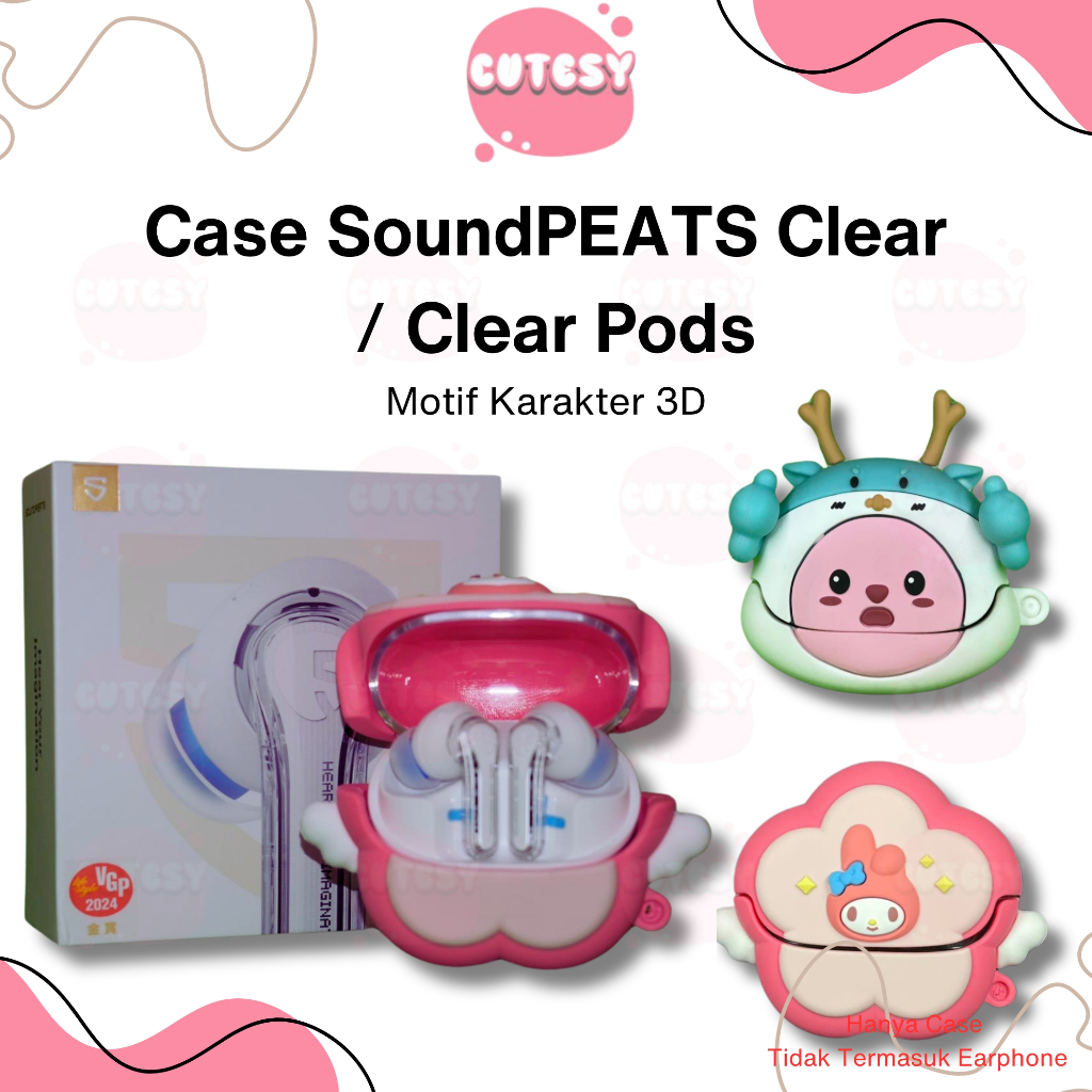 Case SoundPEATS Clear / SoundPEATS Clear Pod 3D Kartun Lucu Casing Earphone TWS Pelindung Cover Cute