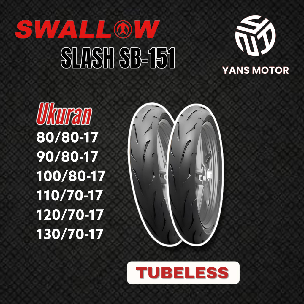 SWALLOW SLASH RING 17 TUBLES BAN SOFT COMPOUND ( 80/80 - 90/80 - 100/80 - 110/70 - 120/70 - 130/70 )