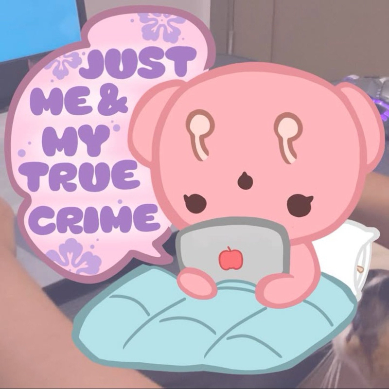 

- just me and my true crime sticker